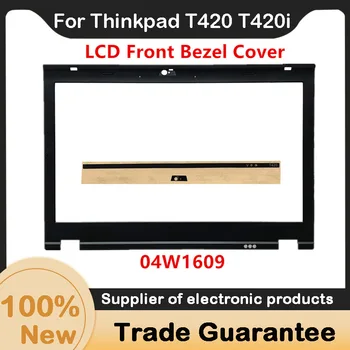 Új Alkatrészeket A Lenovo Thinkpad T420 T420i Front LCD Keret tok Keret B Shell 04W1609 4W1609